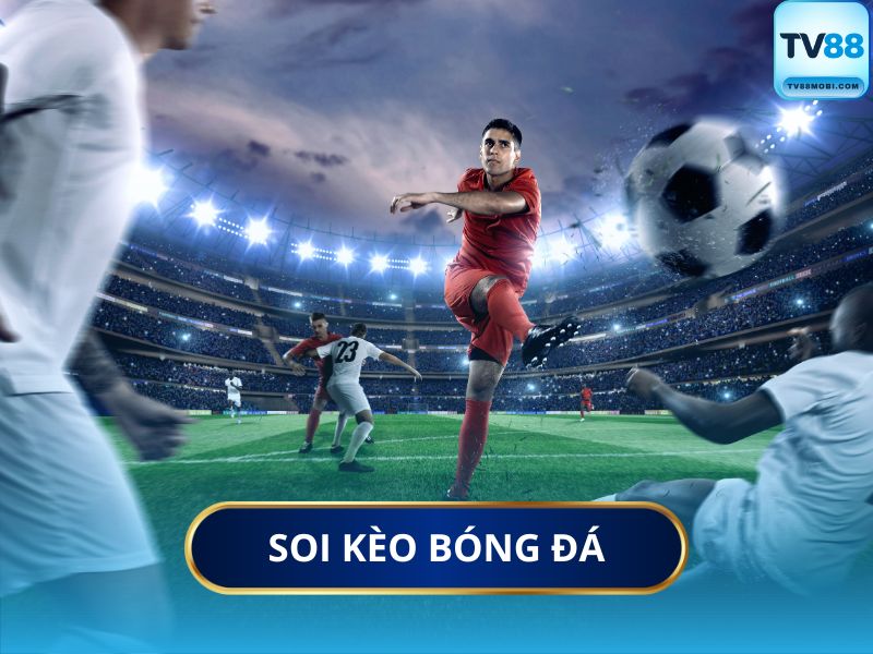 Soi Kèo Bóng Đá Là Gì?